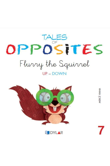 TALES OF OPPOSITES 7 - FLURRY, THE SQUIRREL