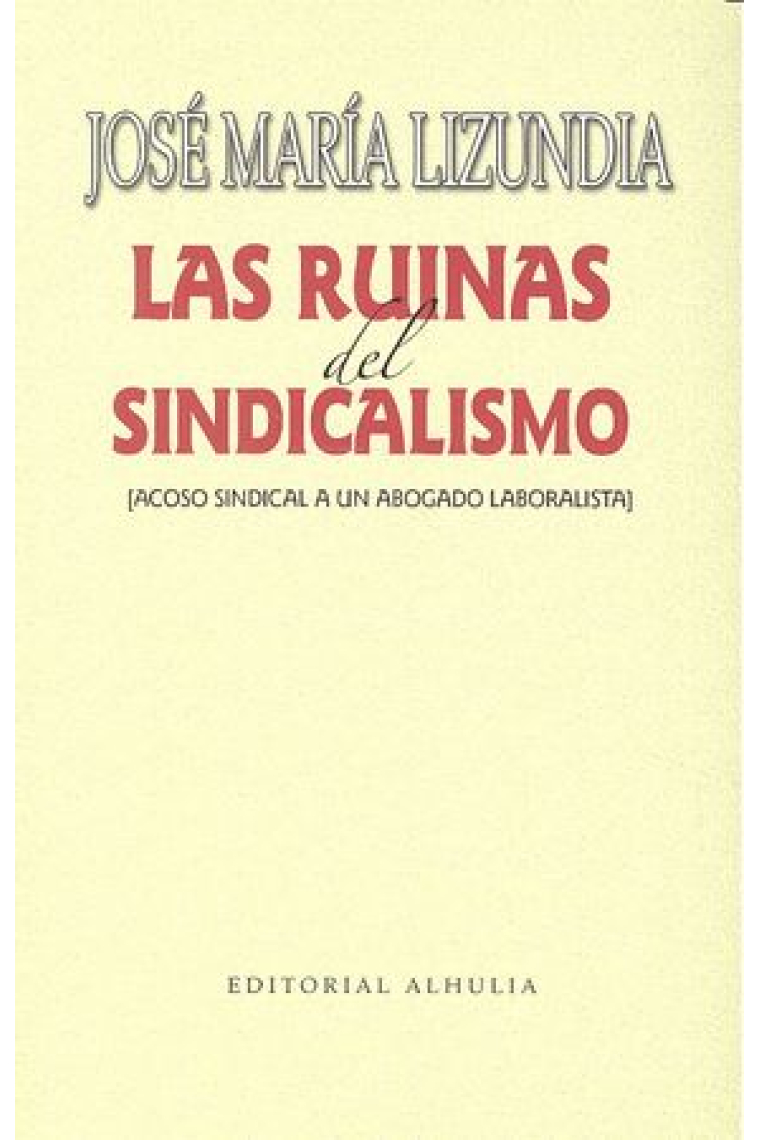 Las ruinas del sindicalismo