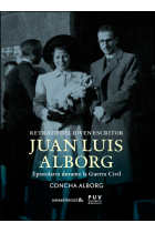 Retrato del joven escritor Juan Luis Alborg: Epistolario durante la Guerra Civil