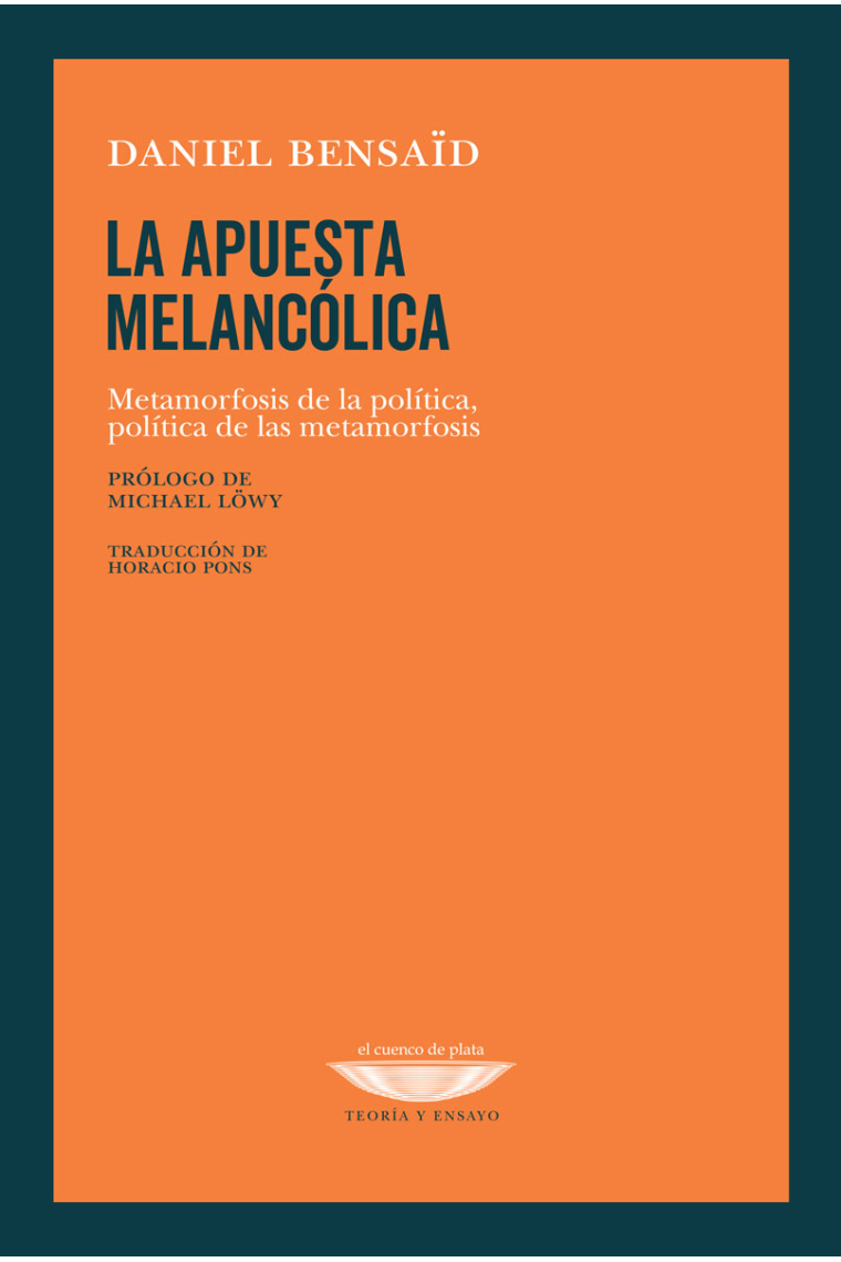 La apuesta melancólica: metamorfosis de la política, política de las metamorfosis