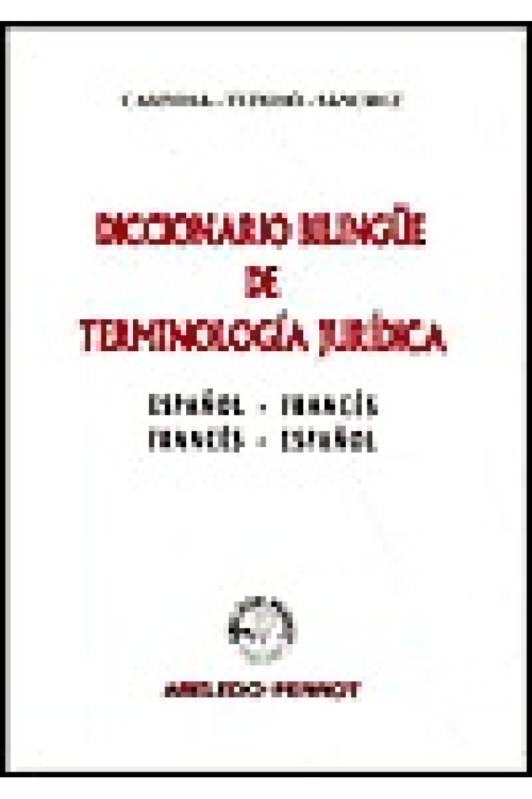 Diccionario bilingüe de terminologia jurídica español-francés/francés-español