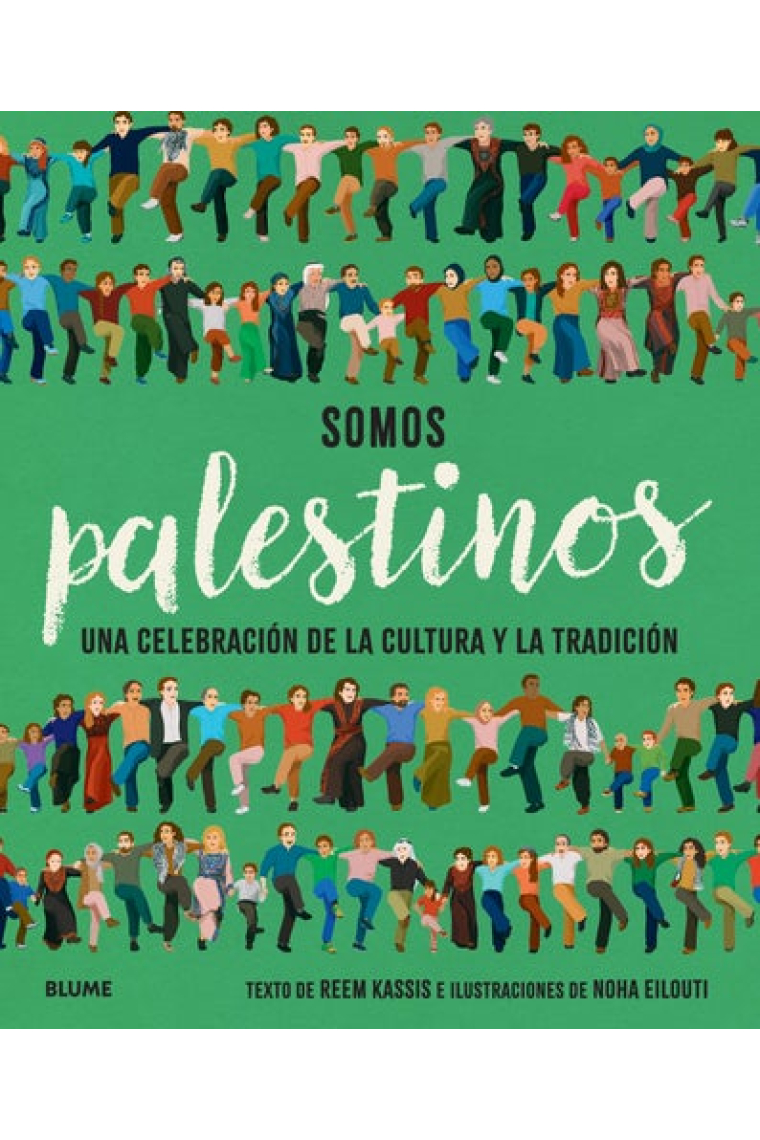 Somos palestinos. Una celebración de la ultura y la tradición