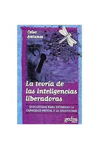 La teoría de las inteligencias liberadoras. Estrategias para entrenar la capacidad mental y la creatividad