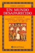 Un mundo deparecido. La convivencia de musulmanes, cristianos y judíos en la España del siglo XIII