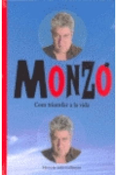 Monzó Com triomfar a la vida