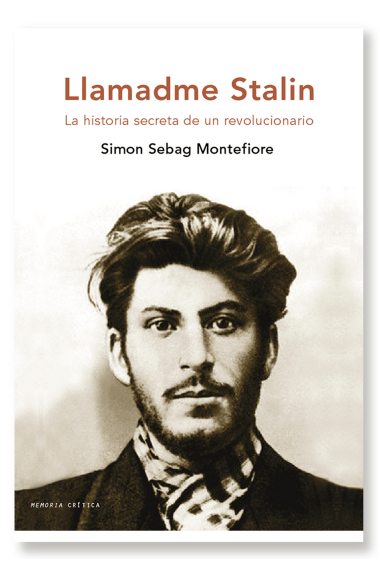 Llamadme Stalin. La historia secreta de un revolucionario