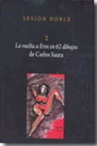 Sesión doble. 2 Vols.: Los pájaros de Carlos Saura/La vuelta a Eros en 62 dibujos de Carlos Saura