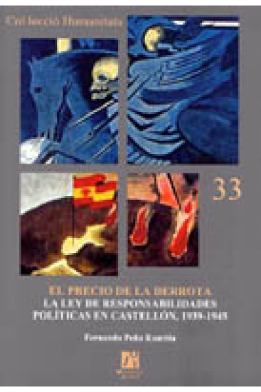 El precio de la derrota. La ley de responsabilidades políticas en Castellón, 1939-1945