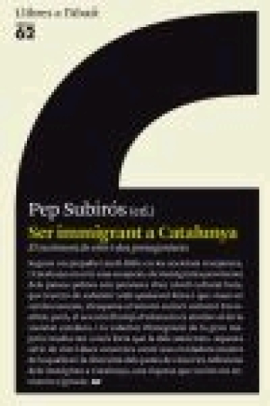 Ser immigrant a Catalunya. El testimoni de vint-i-dos protagonistes