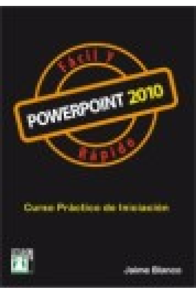 Powerpoint 2010. Fácil y rápido