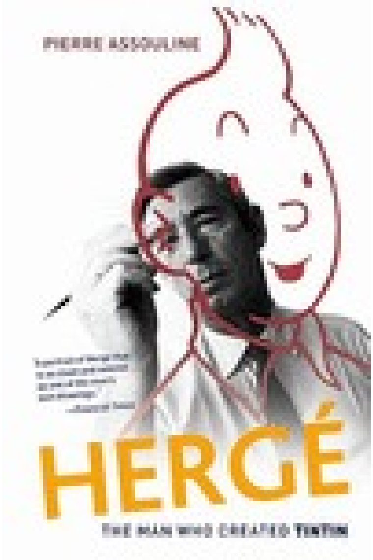 Hergé. The Man Who Created Tintin