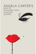 Angela Carter's Wayward Girls and Wicked Women