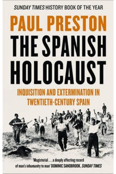 The Spanish Holocaust. Inquisition and Extermination in Twentieth-Century Spain