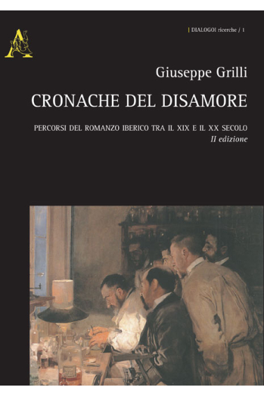 Cronache del disamore: percorsi del romanzo iberico tra il XIX e il XX secolo