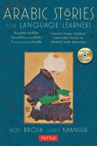 Arabic Stories for Language Learners : Traditional Middle Eastern Tales In Arabic and English (Audio CD Included)