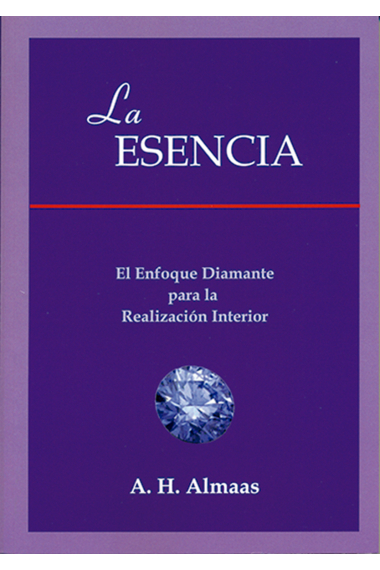 La esencia: el enfoque diamante para la realización interior