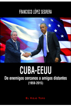 Cuba-EEUU. De enemigos cercanos a amigos distantes (1959-2015)