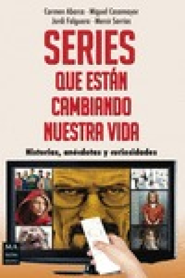 Series que están cambiando nuestra vida. Historias, anécdotas y curiosidades