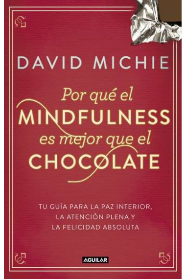 Por qué el Mindfulness es mejor que el chocolate