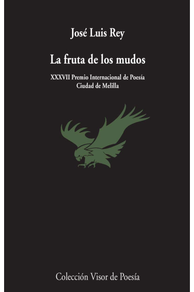 La fruta de los mudos (XXXVII Premio Internacional de Poesía Ciudad de Melillla)