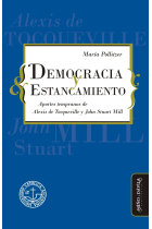 Democracia y estancamiento: aportes tempranos de Alexis de Tocqueville y John Stuart Mill