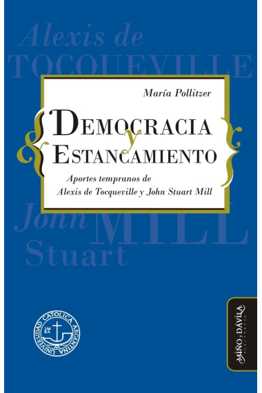 Democracia y estancamiento: aportes tempranos de Alexis de Tocqueville y John Stuart Mill