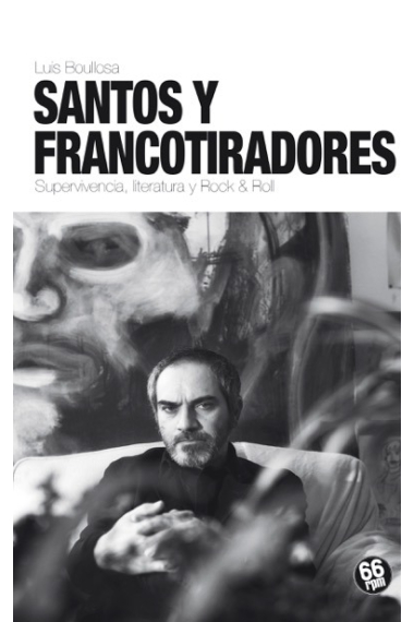 Santos y francotiradores. Supervivencia, literatura y rock & Roll