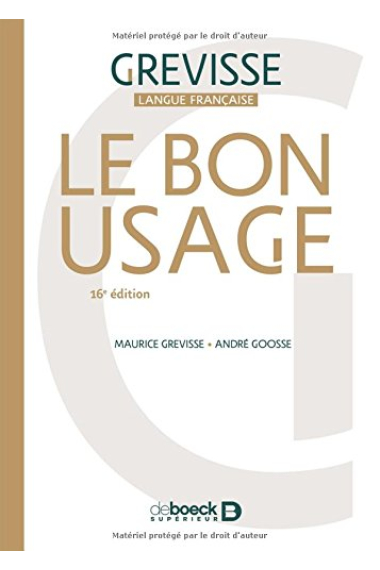 Le Bon Usage. Grammaire Francaise, 16e Edition (Grevisse Langue française)