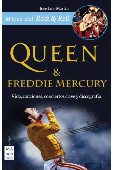 Queen & Freddie Mercury. Vida, canciones, conciertos clave y discografía