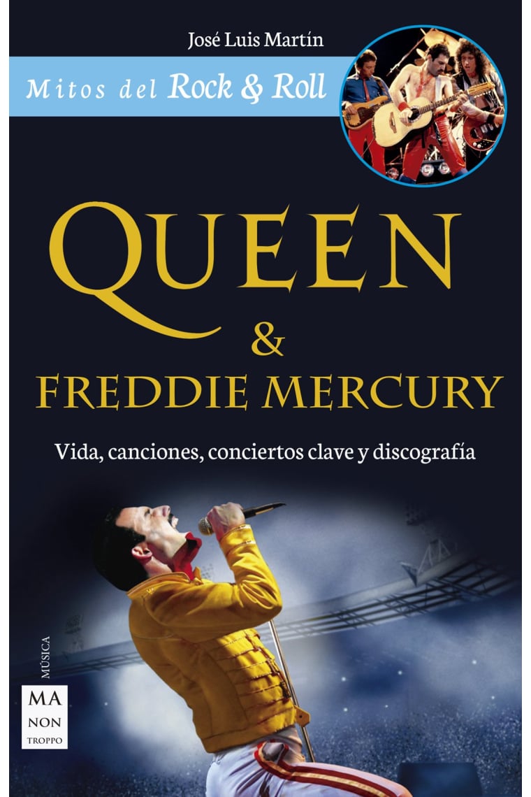 Queen & Freddie Mercury. Vida, canciones, conciertos clave y discografía