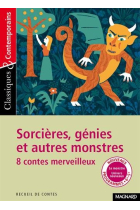 Sorcières, génies et autres monstres : 8 contes merveilleux (Classiques & contemporains)