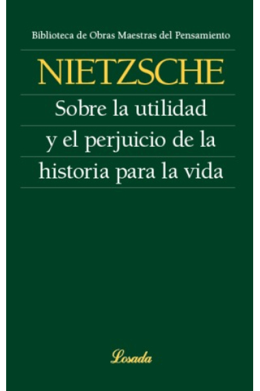 Sobre la utilidad y el perjuicio de la historia para la vida