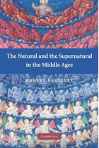 The Natural and the Supernatural in the Middle Ages (The Wiles Lectures)