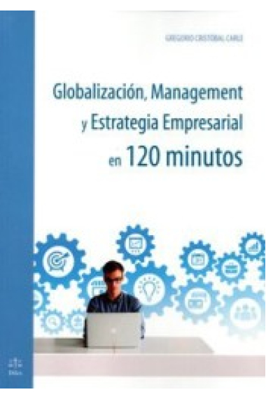 Globalización, Management y estrategia empresarial en 120 minutos