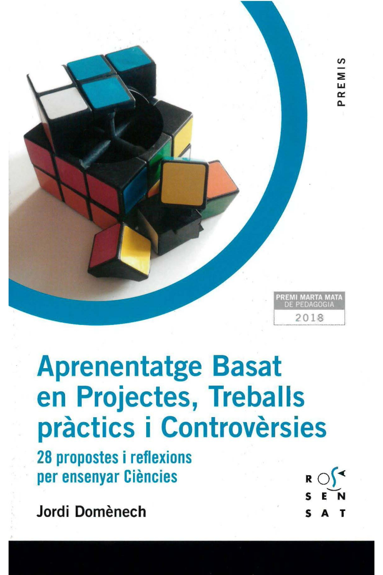 Aprenentatge Basat en Projectes, Treballs pràctics i Controvèrsies. 28 propostes i reflexions per ensenyar Ciències