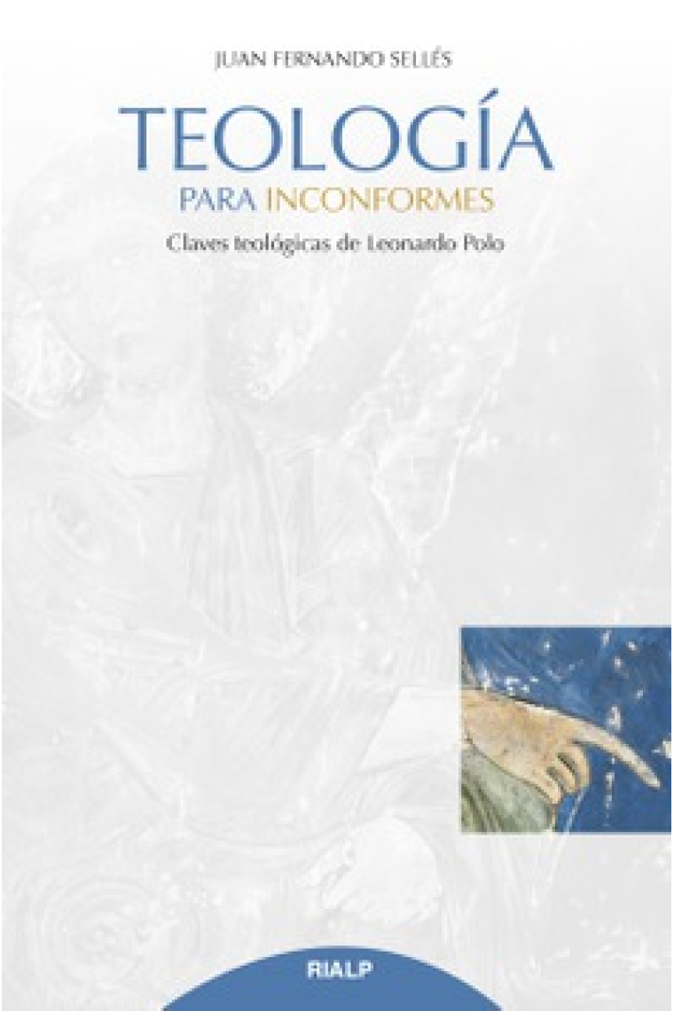 Teología para inconformes: claves teológicas de Leonardo Polo