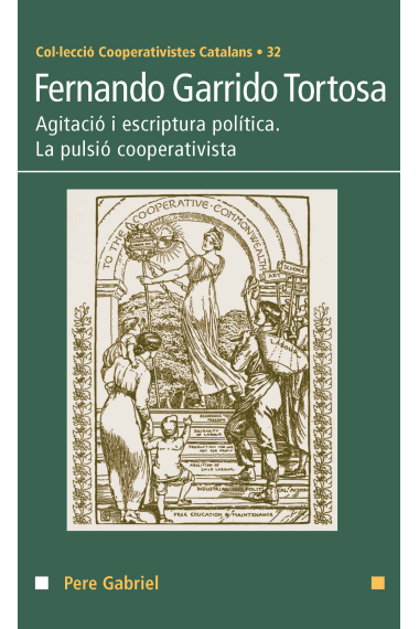 Fernando Garrido Tortosa. Agitació i escriptura política. La pulsió cooperativista