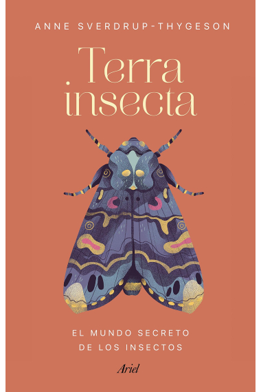 Terra insecta. El mundo secreto de los insectos