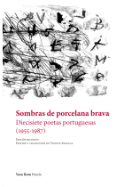 Sombras de porcelana brava. Diecisiete poetas portuguesas (1955-1987)