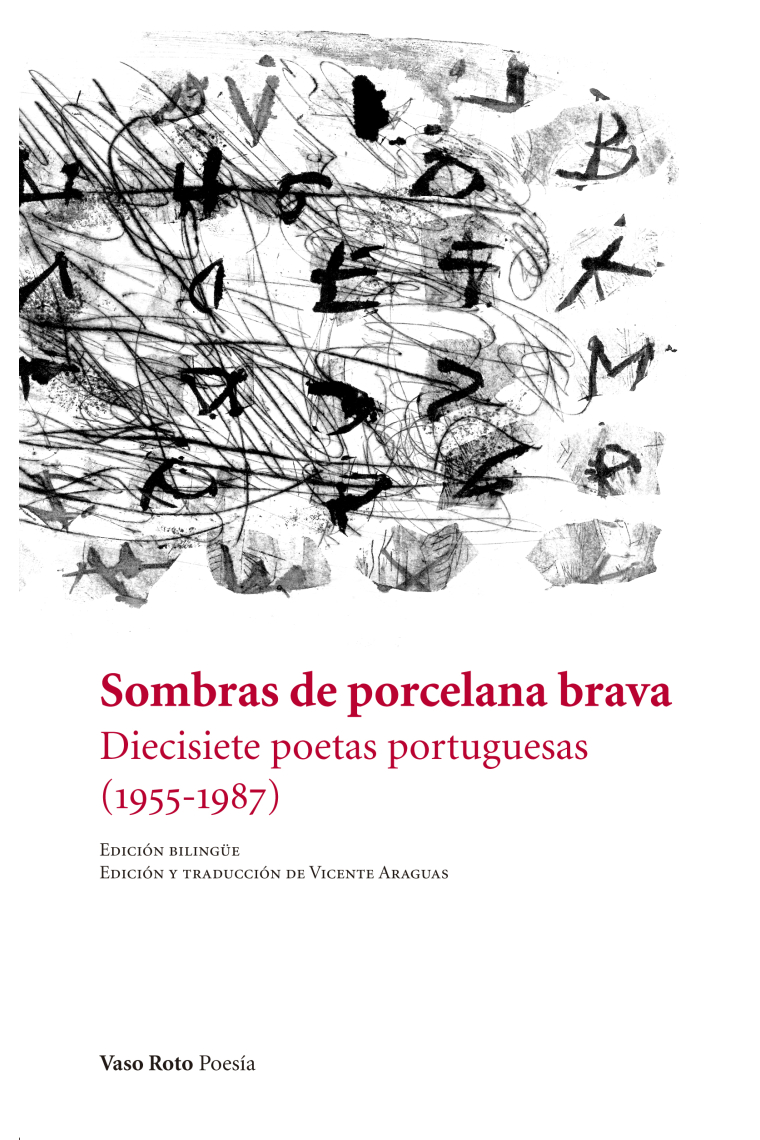 Sombras de porcelana brava. Diecisiete poetas portuguesas (1955-1987)