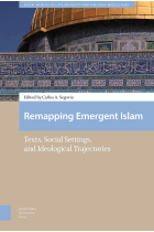 Remapping Emergent Islam: Texts, Social Settings, and Ideological Trajectories (Social Worlds of Late Antiquity and the Early Middle Ages)