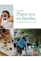 Plans eco en família. Art, natura i creativitat per a tot l'any.