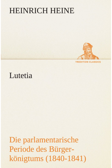 Lutetia: Die parlamentarische Periode des Bürgerkönigtums (1840-1841)