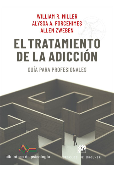 El tratamiento de la adicción. Guía para profesionales