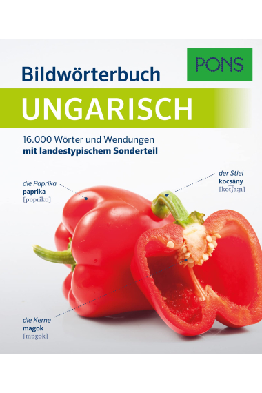 PONS Bildwörterbuch Ungarisch: 16.000 Wörter und Wendungen mit landestypischem Sonderteil