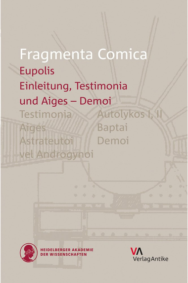 Fragmenta Comica: Eupolis, Einleitung, Testimonia und Aiges-Demoi (Frr. 1-146)