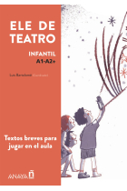 ELE de Teatro, infantil. Textos teatrales para aprender español en el aula (Nivel A1-A2 +)