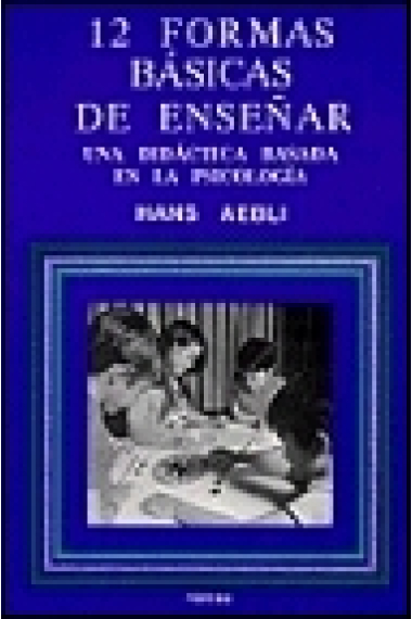 Doce formas básicas de enseñar una didáctica basada en la psicología