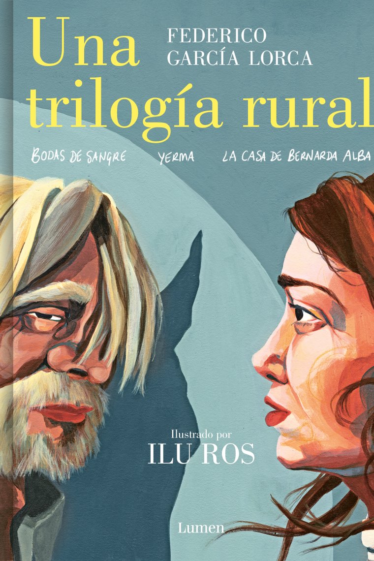 Una trilogía rural (Bodas de sangre · Yerma · La casa de Bernarda Alba)