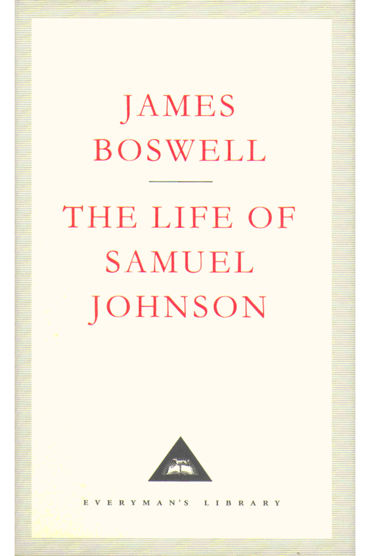 The Life Of Samuel Johnson: James Boswell (Everyman's Library CLASSICS)